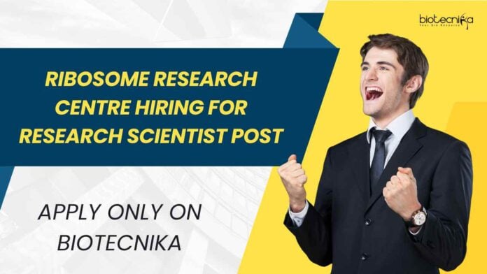 Ribosome Research Centre Hiring