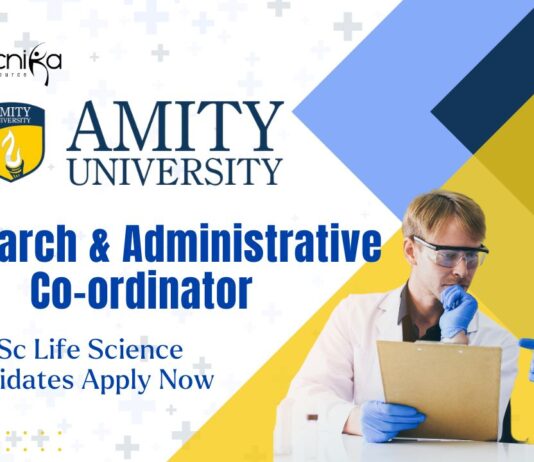Amity University Research and Administrative Co-ordinator, MSc Life Science Candidates Apply Now