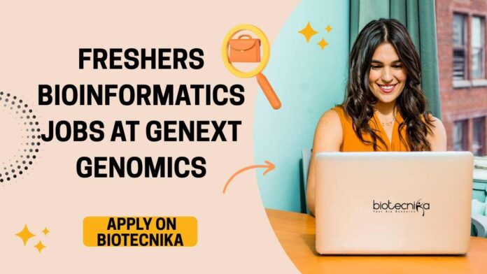 Freshers Bioinformatics Jobs at GeNext Genomics