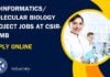 Bioinformatics/Molecular Biology Project Jobs at CSIR-CCMB