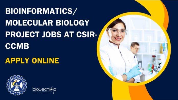 Bioinformatics/Molecular Biology Project Jobs at CSIR-CCMB