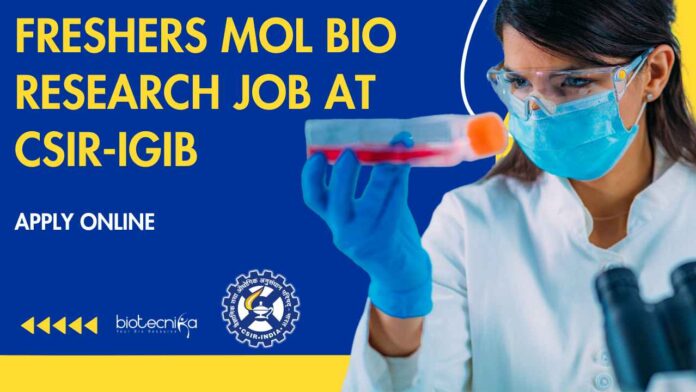 Freshers Mol Bio Research Job at CSIR-IGIB