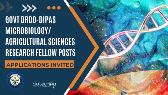 DRDO-DIPAS Microbiology/ Agricultural Sciences Research Fellow