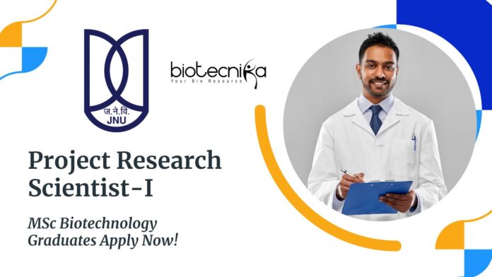 JNU Project Research Scientist-I – MSc Biotechnology Graduates Apply Now!