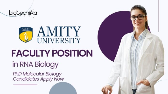 _Faculty Position in RNA Biology at Amity University PhD Molecular Biology Candidates Apply Now (1)_Faculty Position in RNA Biology at Amity University PhD Molecular Biology Candidates Apply Now
