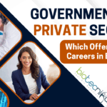 Govt vs. Private Sector Biotech Jobs: Which Offers Better Careers in Biotech? Government vs Private Sector Which Offers Better Careers in Biotech