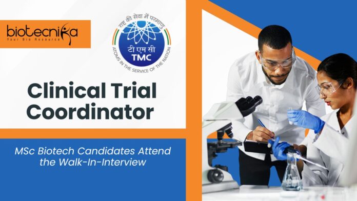 Clinical Trial Coordinator at Tata Memorial Hospital l MSc Biotech Candidates Attend the Walk-In-Interview