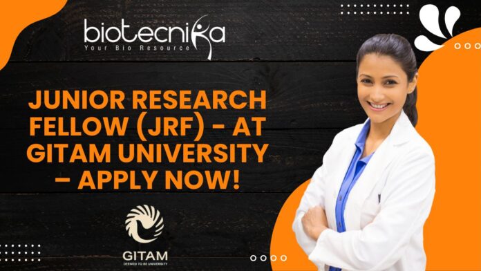 Junior Research Fellow (JRF) - at GITAM Universityo