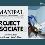 MAHE Project Associate Job – MSc Genetics Candidates Apply Now