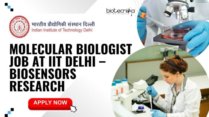 Molecular Biologist Job at IIT Delhi – Biosensors Research (1)