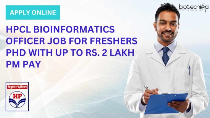HPCL Bioinformatics Officer Job For Freshers PhD