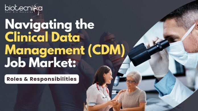 Navigating the Clinical Data Management (CDM) Job Market: