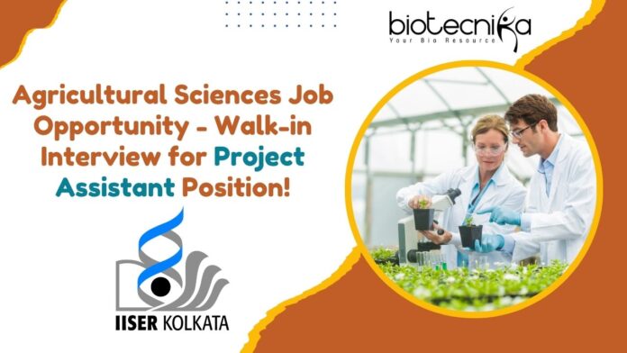 Agricultural Sciences Job Opportunity - Walk-in Interview for Project Assistant Position!