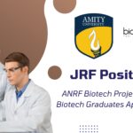 JRF Position at Amity University for ANRF Biotech Project | MSc Biotech Graduates Apply Now