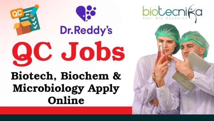 QC Jobs at Dr Reddy's - Biotech, Biochem & Microbiology Apply Online