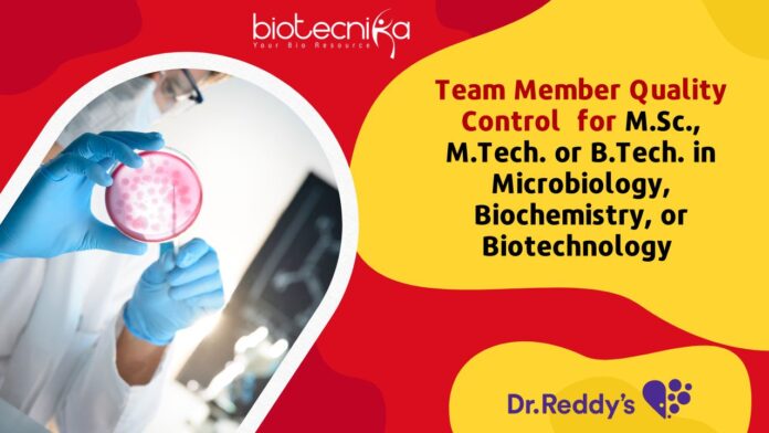 QC Jobs at Dr Reddy's - Biotech, Biochem & Microbiology Eligible