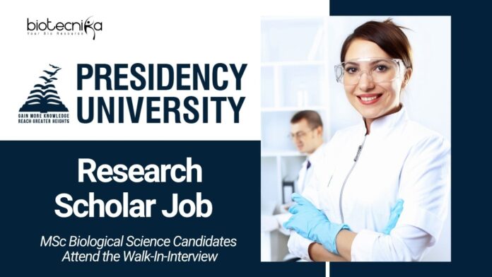 Research Scholar Job at Presidency University l MSc Biological Science Candidates Attend the Walk-In-Interview (1)