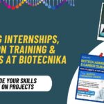 Upcoming Internships, Hands-On Training & Workshops at BioTecNika – Upgrade your Skills | Work On Projects Upcoming Biotech & Life Science Internships