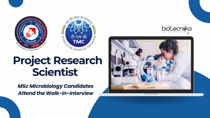 Tata Memorial Centre Project Research Scientist Job | MSc Microbiology Candidates Attend the Walk-In-Interview