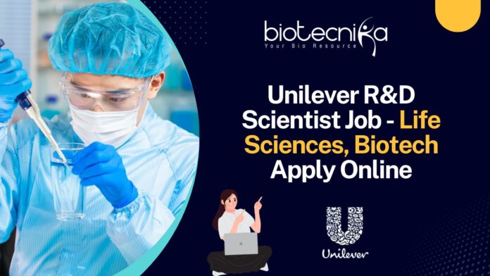 Unilever R&D Scientist Job - Life Sciences, Biotech