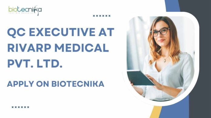QC Executive at Rivarp Medical Pvt. Ltd