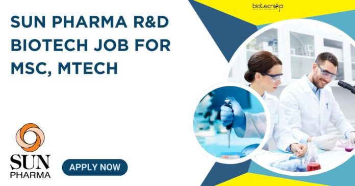 Sun Pharma R&D Biotech Job For MSc, MTech - Apply Online