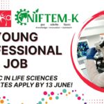 Apply Now: Young Professional Job at NIFTEM-Kundli – MSc in Life Sciences Required! Young Professional Job at NIFTEM – Apply by 13 June!