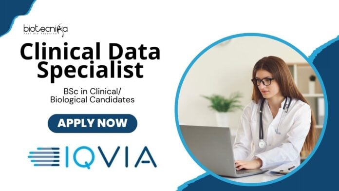 Clinical Data Specialist Job Role at IQVIA | BSc Biological Science Candidates Apply Now