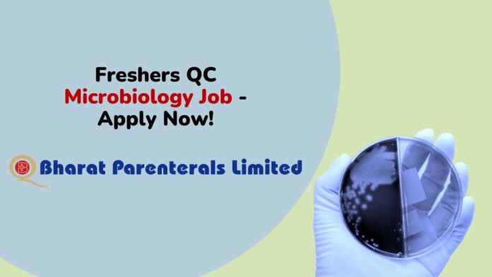 Freshers QC Microbiology Job - Apply Now!