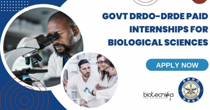 DRDO-DRDE Paid Internships For Biological Sciences