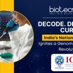 Decode. Discover. Cure. India’s National Biobank Ignites a Genomic Healthcare Revolution