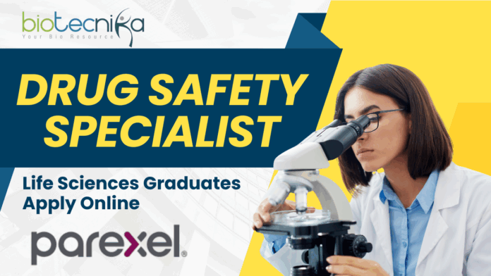 Drug Safety Specialist Role at Parexel Apply Online Now