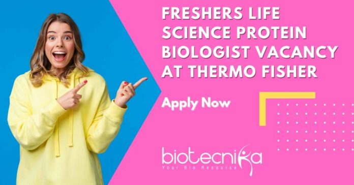 Freshers Life Science Protein Biologist