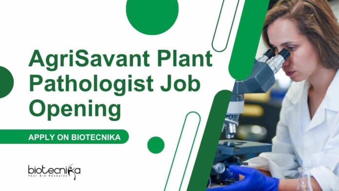 AgriSavant Plant Pathologist Job Opening