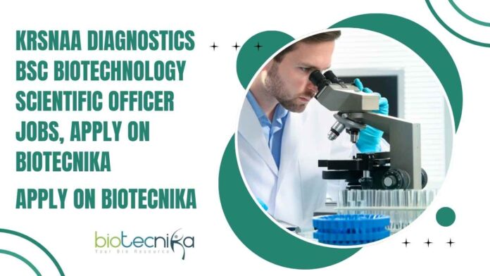 BSc Biotechnology Job Openings at Krsnaa Diagnostics