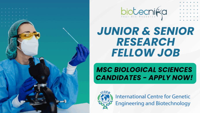 ICGEB Junior Senior Research Fellow Job MSc Biological SciencesChemistry Apply by 10 July 2025
