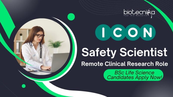 Remote Clinical Research Role | Safety Scientist Job at ICON, BSc Life Science Candidates Apply Now