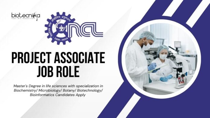 Latest Biochemistry Jobs at NCL | Apply Now for Project Associate Job Role 
