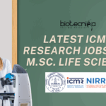 Latest ICMR Research Jobs for M.Sc. Life Science – Apply Online