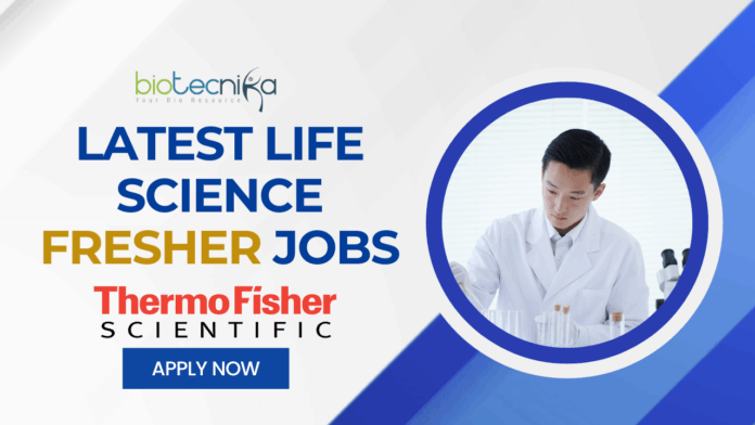 Latest Life Science Fresher Jobs at Thermo Fisher Bangalore – Apply Now