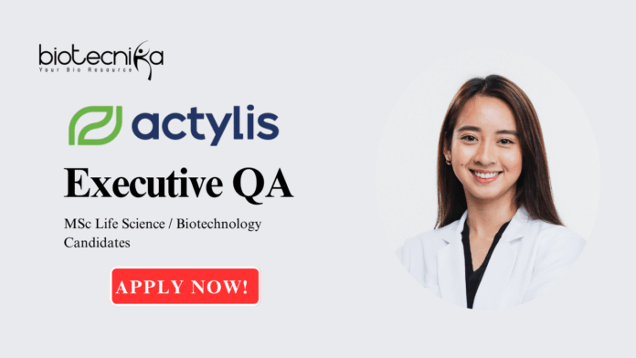 Latest QA Job at Actylis for MSc. Life Science Biotechnology Candidates, Apply Now
