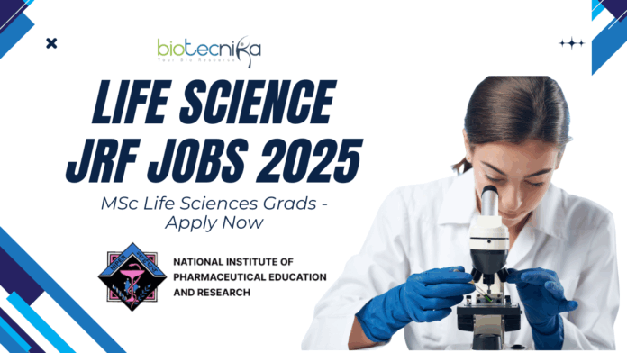 Life Science JRF Jobs 2025 MSc Life Sciences Apply at NIPER Ahmedabad