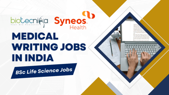 Medical Writing Jobs in India - BSc Life Science Jobs in India