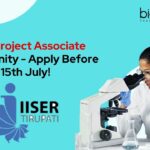 JRF/Project Associate Opportunity - Apply Before 15th July!