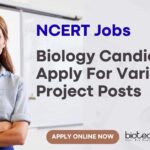 NCERT Jobs – Biology Candidates Apply For Various Project Posts PhD Biology Teaching Jobs at NCERT