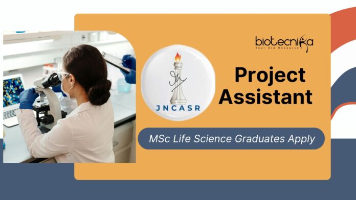 Project Assistant Job Role at JNCASR –  MSc Life Science Graduates Apply