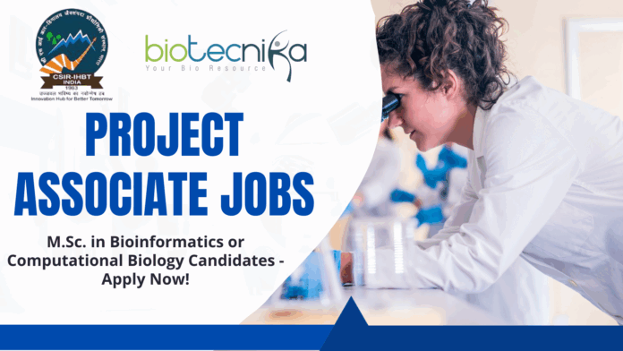 Project Associate Jobs for M.Sc. in Bioinformatics or Computational Biology at CSIR-IHBT.