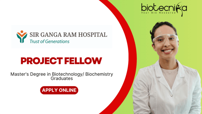 Project Fellow Position for MSc Biotechnology Graduates Apply Now at Sir Ganga Ram Hospital