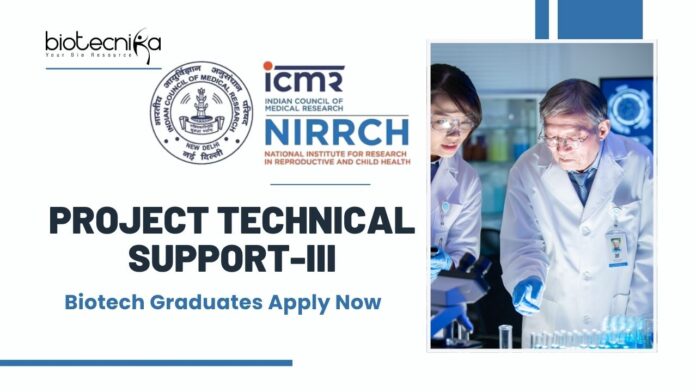 Project Technical Support-III Job at ICMR-NIRRCH | Biotech Graduates Apply Now