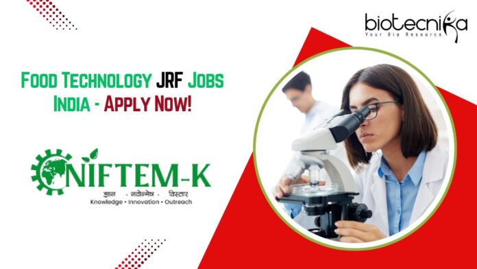 Food Technology JRF Jobs India - Apply Now!
